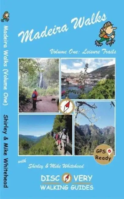 Madeira Walks: Volume One, Leisure Trails by Shirley & Mike Whitehead