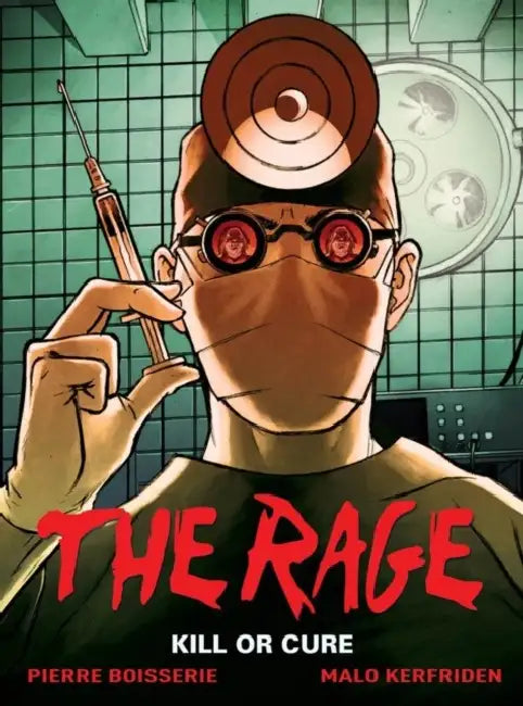 The Rage, Volume 2: Kill or Cure by Pierre Boisserie, Malo Kerfriden, Boubette