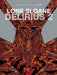 Lone Sloane Volume 3: Delirius 2 by Philippe Druillet