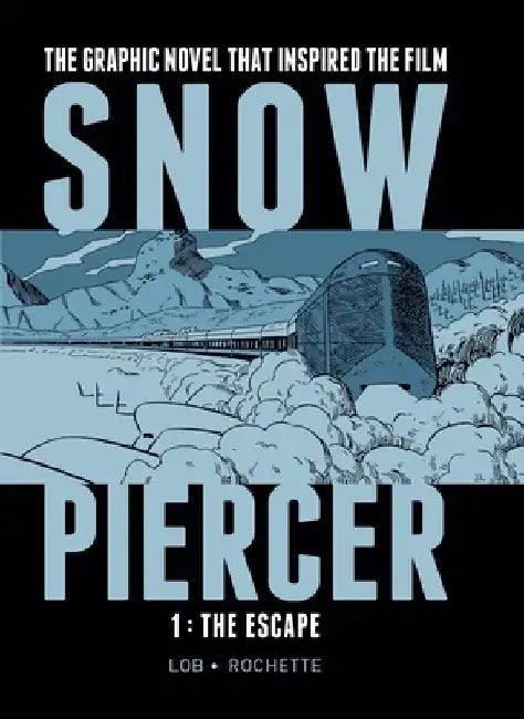 Snowpiercer 1: The Escape by Jacques Lob