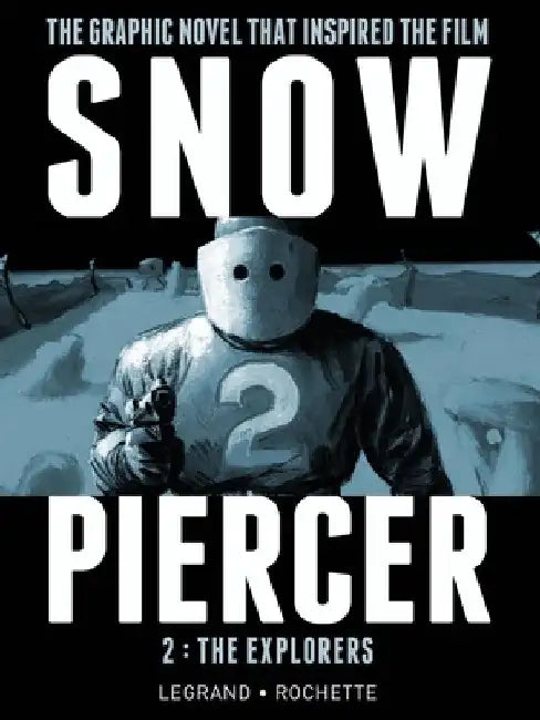 Snowpiercer, Volume 2: The Explorers by Jacques Lob