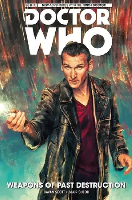 Doctor Who: The Ninth Doctor Vol. 1: Weapons of Past Destruction by Cavan Scott