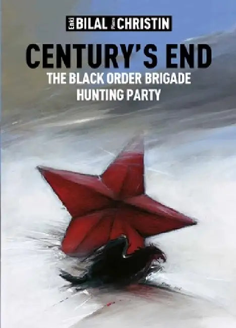 Century's End: The Black Order Brigade Hunting Party by Enki Bilal