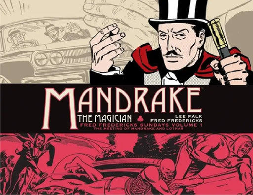 Mandrake the Magician: Fred Fredericks Sundays Volume 1: The Meeting of Mandrake and Lothar by Lee Falk