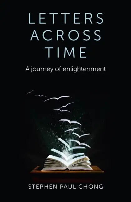 Letters Across Time by Stephen Paul Chong