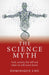 The Science Myth by Dominique Chu