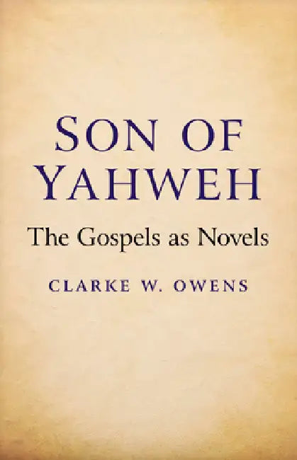 Son of Yahweh by Clarke W. Owens