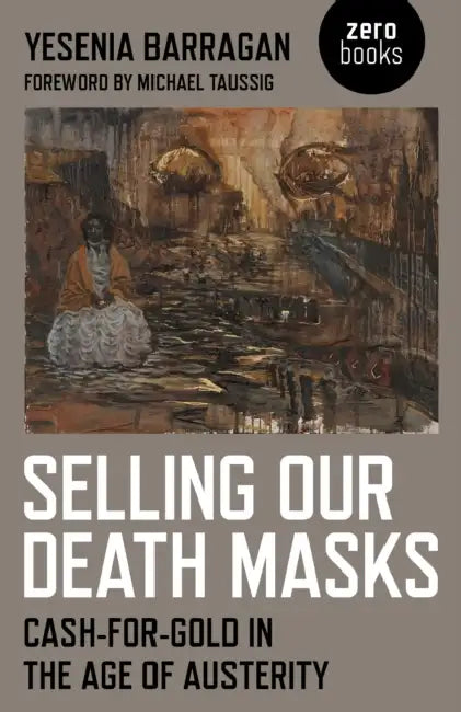 Selling Our Death Masks by Yesenia Barragan