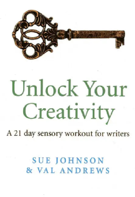 Unlock Your Creativity by Johnson, Sue