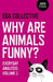 Why are Animals Funny? by Eda Collective