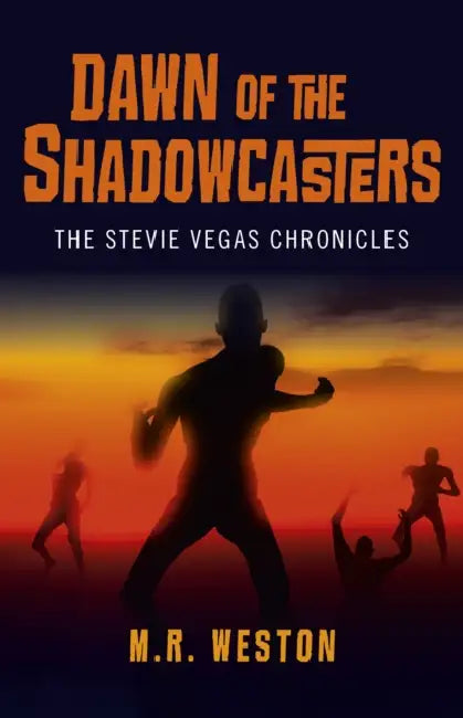 Dawn of the Shadowcasters by M. R. Weston