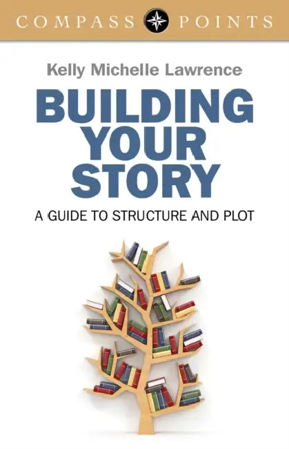Compass Points - Building Your Story by Kelly Lawrence