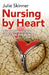 Nursing by Heart: Transformational Self-Care for Nurses by Julie Skinner