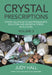 Crystal Prescriptions: Crystal Solutions to Electromagnetic Pollution and Geopathic Stress an A-Z Guide by Judy Hall