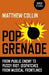 Pop Grenade: From Public Enemy to Pussy Riot - Dispatches from Musical Frontlines by Matthew Collin