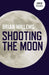 Shooting the Moon by Brian Willems