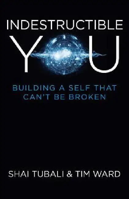 Indestructible You by Shai Tubali, Tim Ward