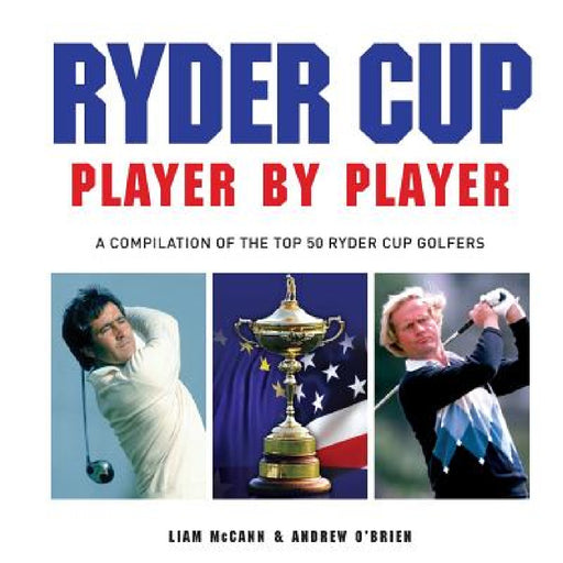 Ryder Cup - Player by Player by McCann Liam