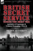 British Secret Service During the Great War: Accounts of Espionage & Counter-Espionage 1914-18 by Nicholas Everitt