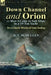 Down Channel and Orion (or How I Came to Sail Alone in a 19-Ton Yacht): Two Classic Works of Solo Sailing by R. T. McMullen