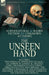 The Unseen Hand: Supernatural and Weird Fiction by Unknown Authors-Including Two Novellas 'Spring-Heeled Jack-the Terror of London' & 'Sweeney Todd, t by Anonymous