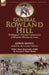 General Rowland Hill: Wellington's Trusted Commander of Brigade, Division & Corps by Edwin Sidney edited by the Leonaur Editors With a Short Biography by Edwin Sidney, Alexander Innes Shand
