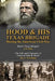 Hood & His Texas Brigade During the American Civil War: Hood's Texas Brigade by J. B. Polley & The Life and Character of General John B. Hood by Mrs. by J. B. Polley, C. M. Winkler