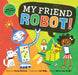 My Friend Robot! by Sunny Scribens