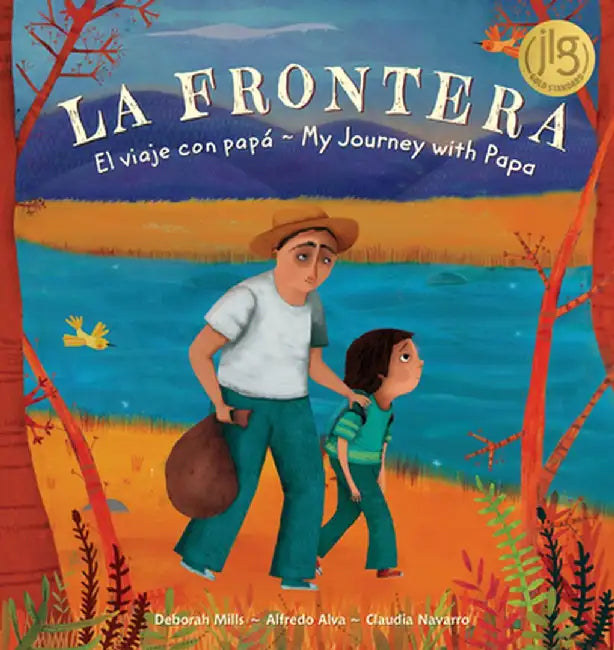 La Frontera: El Viaje Con Papa / My Journey with Papa by Alfredo Alva