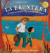 La Frontera: El Viaje Con Papa / My Journey with Papa by Alfredo Alva
