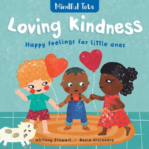 Mindful Tots: Loving Kindness by Whitney Stewart