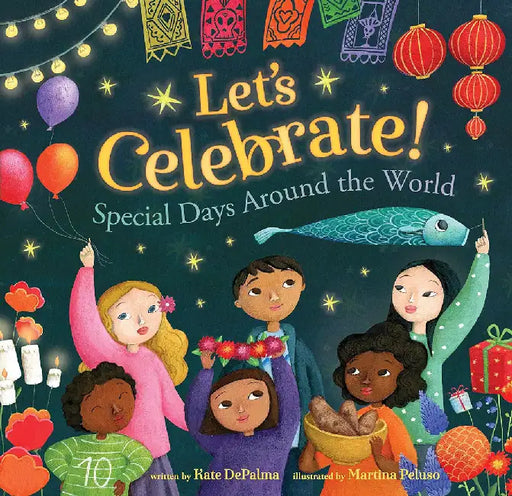 Let's Celebrate!: Special Days Around the World by Kate Depalma