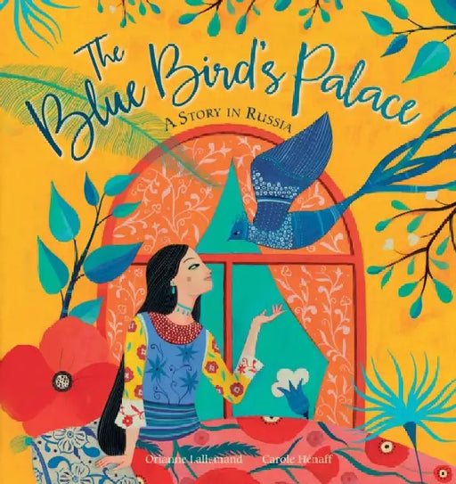 The Blue Bird's Palace by Orianne Lallemand