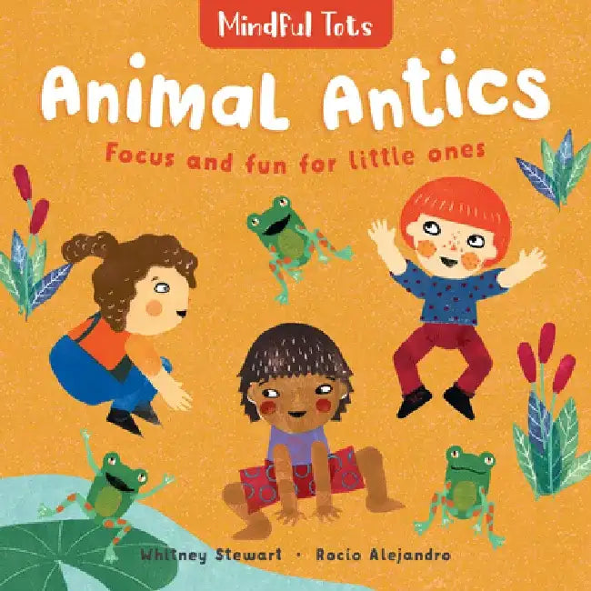 Mindful Tots: Animal Antics by Whitney Stewart