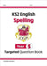 KS2 English Year 5 Spelling Targeted Question Book (with Answers) by CGP Books