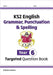 KS2 English Year 6 Grammar, Punctuation & Spelling Targeted Question Book (with Answers) by CGP Books