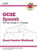 GCSE Spanish Exam Practice Workbook: includes Answers & Online Audio (For exams in 2025) by CGP Books