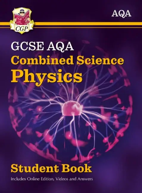 GCSE Combined Science Physics AQA Student Book (includes Online Edition, Videos and Answers) by CGP Books