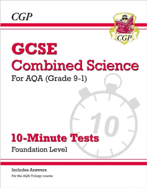 GCSE Combined Science: AQA 10-Minute Tests - Foundation (includes answers) by CGP Books