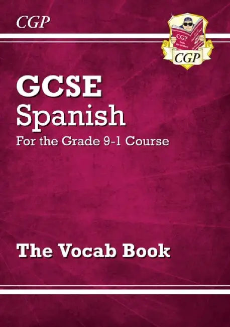 GCSE Spanish Vocab Book (For exams in 2025) by CGP Books