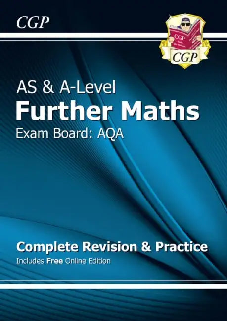 A-Level & AS Further Maths for AQA: Complete Revision & Practice with Online Edition by CGP Books
