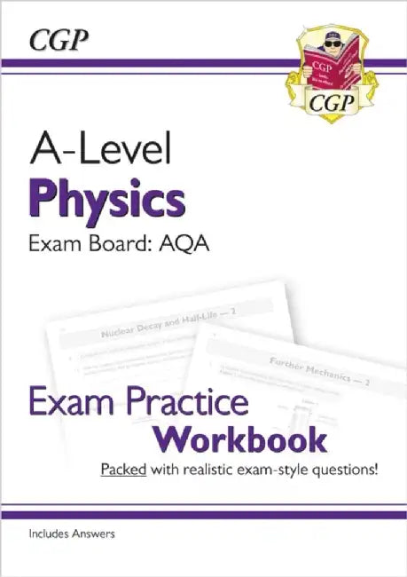 A-Level Physics: AQA Year 1 & 2 Exam Practice Workbook - includes Answers by CGP Books
