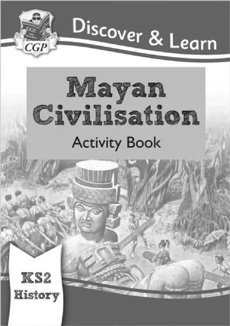 KS2 History Discover & Learn: Mayan Civilisation Activity Book by CGP Books