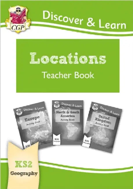KS2 Geography Discover & Learn: Locations - Europe, UK and Americas Teacher Book by CGP Books