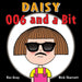 Daisy: 006 and a Bit by Kes Gray