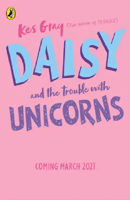 Daisy and the Trouble with Unicorns by Kes Gray