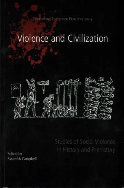 Violence and Civilization by Roderick Campbell