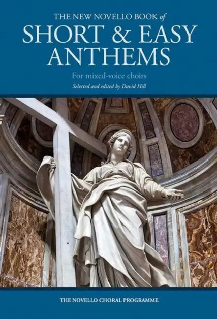 The New Novello Book of Short & Easy Anthems: For Mixed-Voice Choirs by Hal Leonard Corp, David Hill