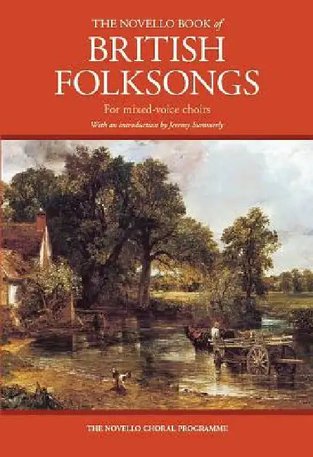 The Novello Book of British Folksongs: With an Introduction by Jeremy Summerly by Hal Leonard Corp