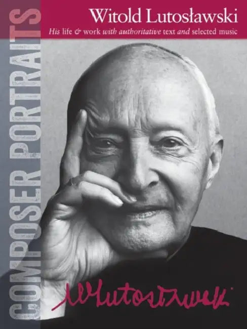 Composer Portraits: Witold Lutoslawski: His Life & Work with Authoritative Text and Selected Music by Witold Lutoslawski, Sam Lung